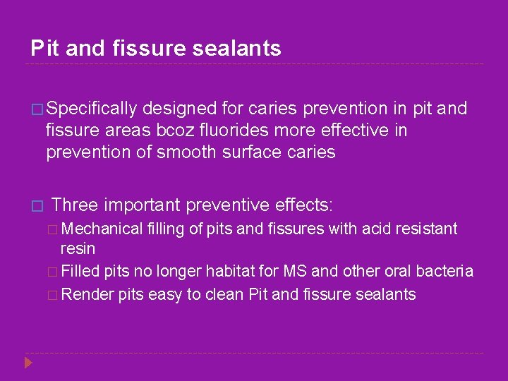 Pit and fissure sealants � Specifically designed for caries prevention in pit and fissure