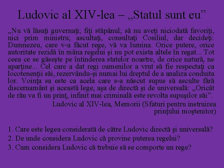 Ludovic al XIV-lea – „Statul sunt eu” , , Nu vǎ lǎsaţi guvernaţi; fiţi