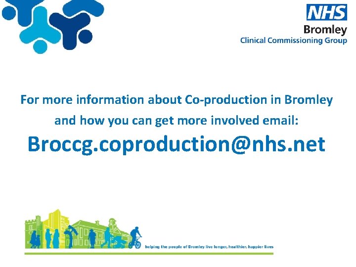 For more information about Co-production in Bromley and how you can get more involved