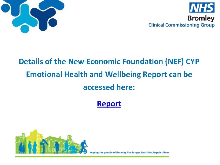 Details of the New Economic Foundation (NEF) CYP Emotional Health and Wellbeing Report can