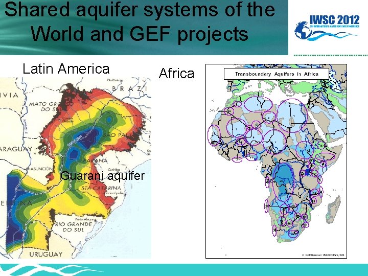 Shared aquifer systems of the World and GEF projects Latin America Guarani aquifer Africa