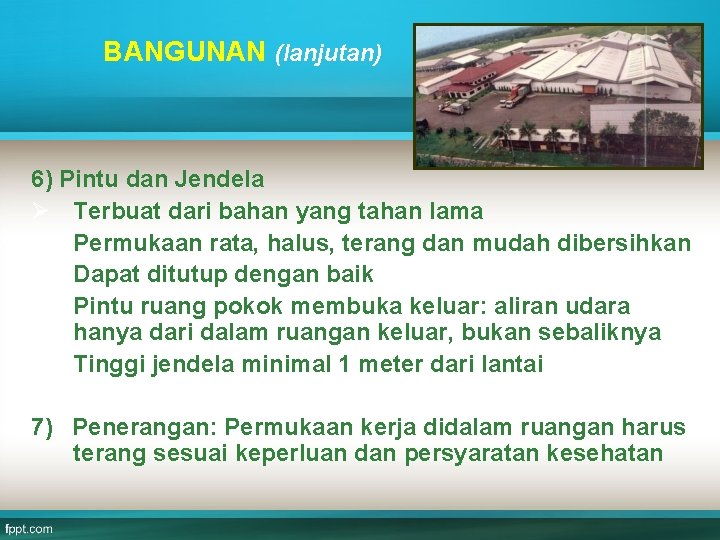 BANGUNAN (lanjutan) 6) Pintu dan Jendela Ø Terbuat dari bahan yang tahan lama Ø