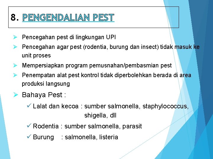 8. PENGENDALIAN PEST Ø Pencegahan pest di lingkungan UPI Ø Pencegahan agar pest (rodentia,