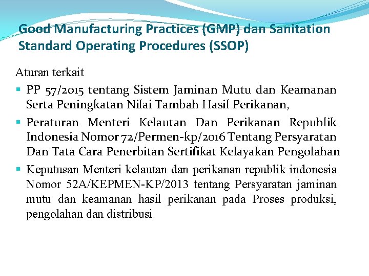 Good Manufacturing Practices (GMP) dan Sanitation Standard Operating Procedures (SSOP) Aturan terkait § PP