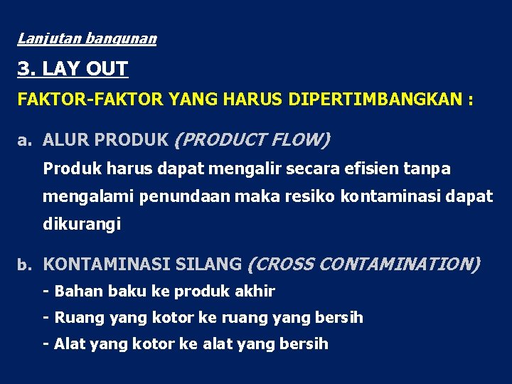 Lanjutan bangunan 3. LAY OUT FAKTOR-FAKTOR YANG HARUS DIPERTIMBANGKAN : a. ALUR PRODUK (PRODUCT