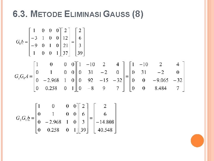 6. 3. METODE ELIMINASI GAUSS (8) 
