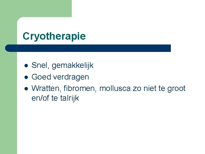 Cryotherapie l l l Snel, gemakkelijk Goed verdragen Wratten, fibromen, mollusca zo niet te