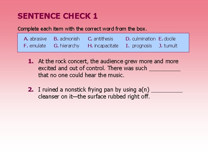 SENTENCE CHECK 1 Complete each item with the correct word from the box. A.