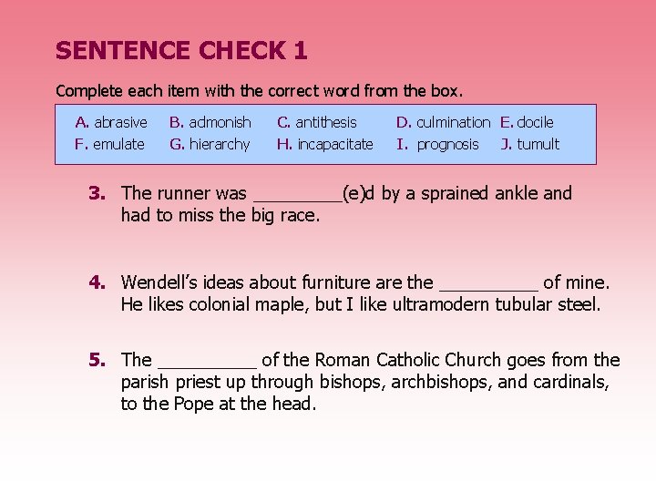 SENTENCE CHECK 1 Complete each item with the correct word from the box. A.