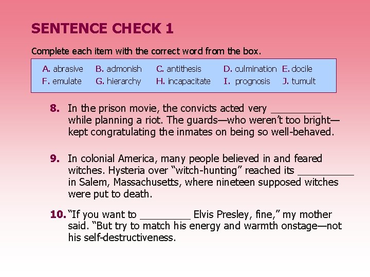 SENTENCE CHECK 1 Complete each item with the correct word from the box. A.