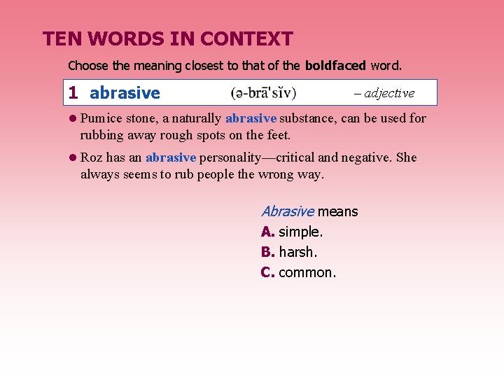 TEN WORDS IN CONTEXT Choose the meaning closest to that of the boldfaced word.