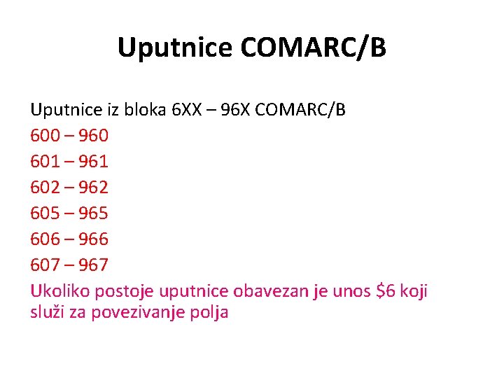 Uputnice COMARC/B Uputnice iz bloka 6 XX – 96 X COMARC/B 600 – 960
