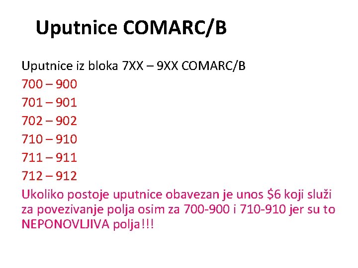 Uputnice COMARC/B Uputnice iz bloka 7 XX – 9 XX COMARC/B 700 – 900
