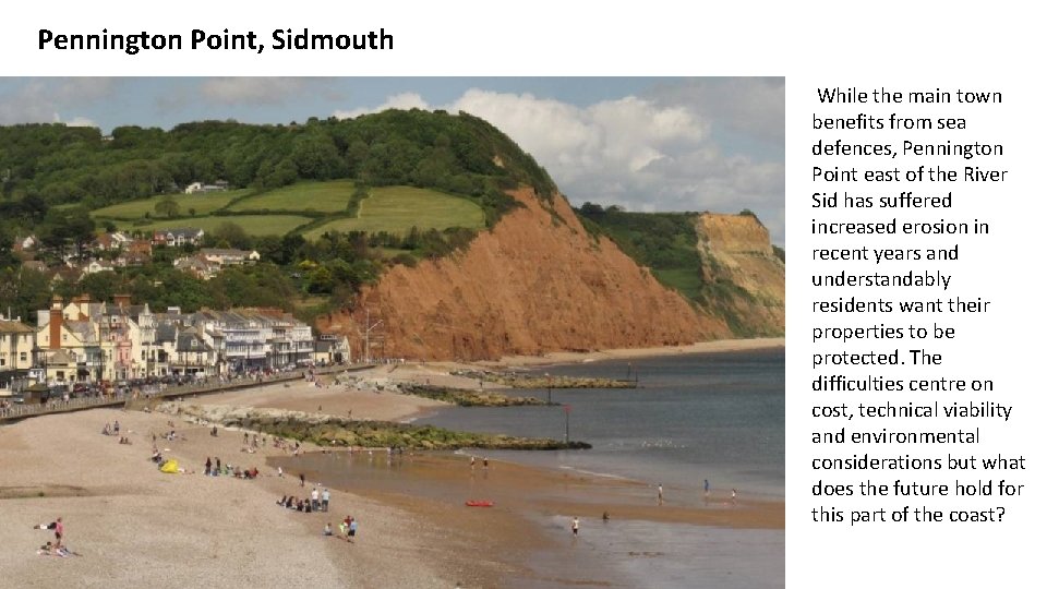  Pennington Point, Sidmouth While the main town benefits from sea defences, Pennington Point