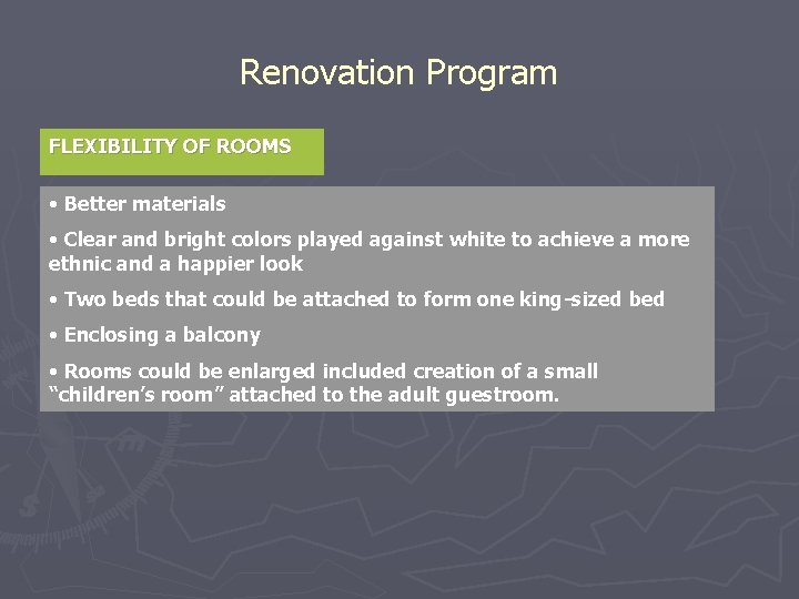 Renovation Program FLEXIBILITY OF ROOMS • Better materials • Clear and bright colors played