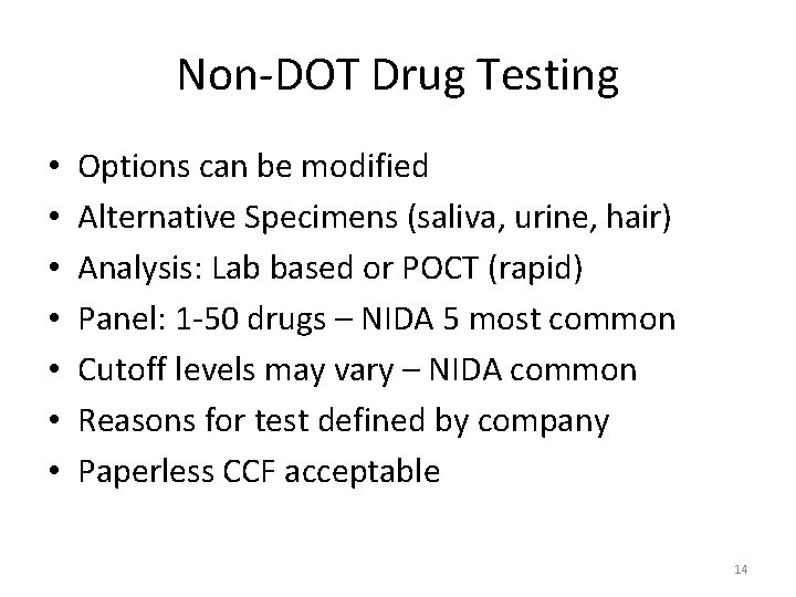 Non-DOT Drug Testing • • Options can be modified Alternative Specimens (saliva, urine, hair)