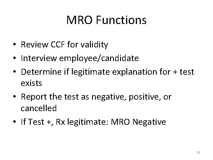 MRO Functions • Review CCF for validity • Interview employee/candidate • Determine if legitimate