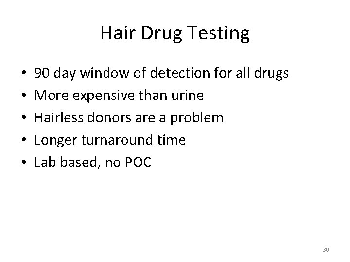 Hair Drug Testing • • • 90 day window of detection for all drugs