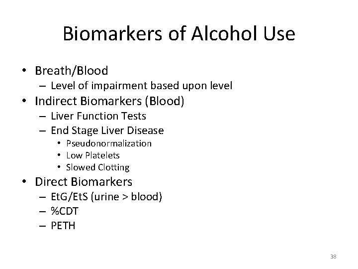 Biomarkers of Alcohol Use • Breath/Blood – Level of impairment based upon level •