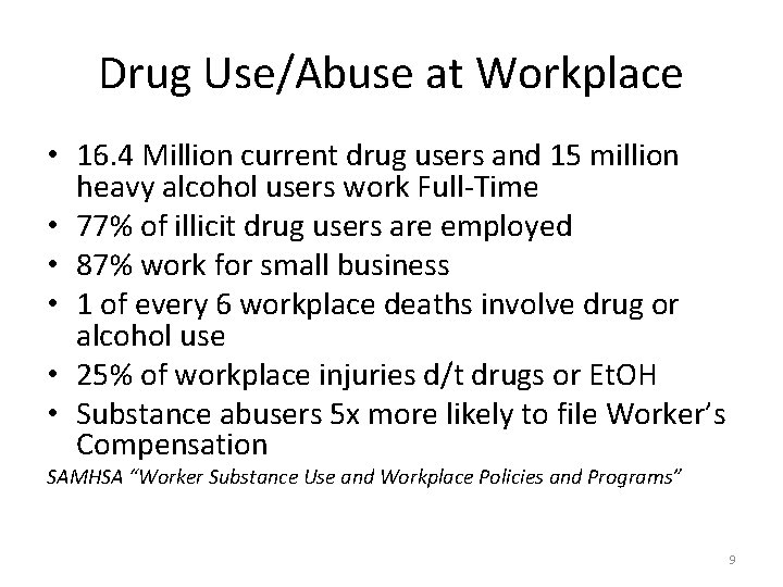 Drug Use/Abuse at Workplace • 16. 4 Million current drug users and 15 million
