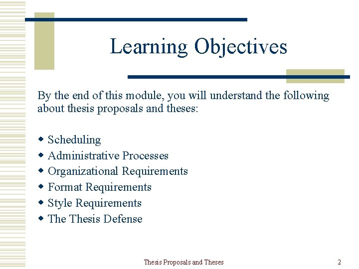 Learning Objectives By the end of this module, you will understand the following about