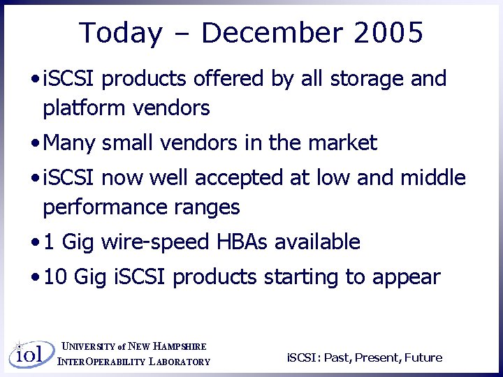 Today – December 2005 • i. SCSI products offered by all storage and platform