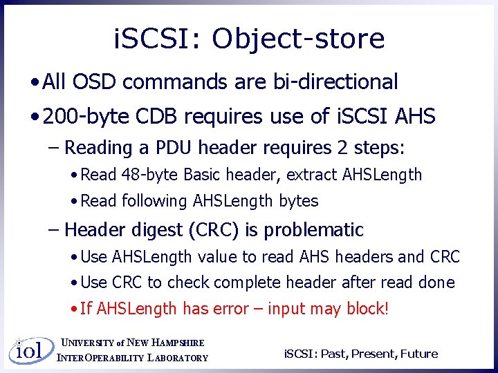 i. SCSI: Object-store • All OSD commands are bi-directional • 200 -byte CDB requires