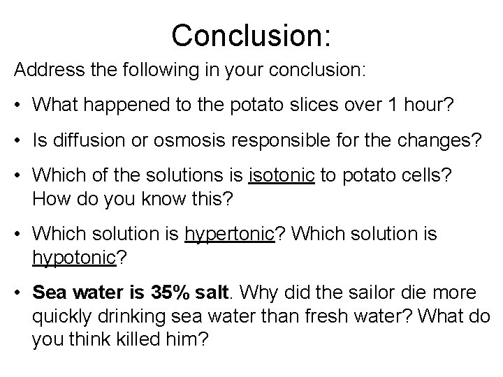 Conclusion: Address the following in your conclusion: • What happened to the potato slices
