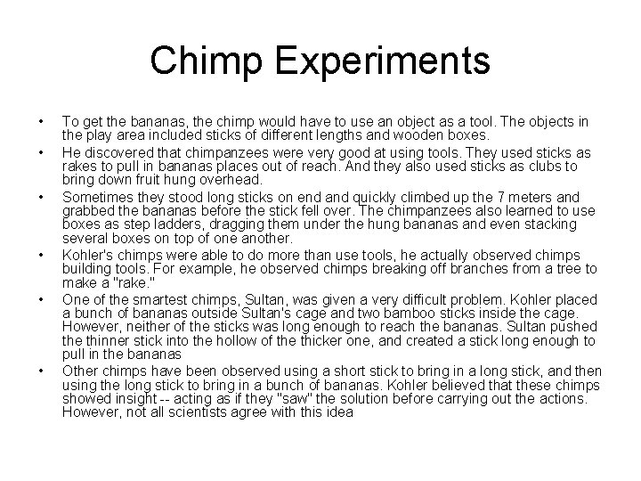 Chimp Experiments • • • To get the bananas, the chimp would have to