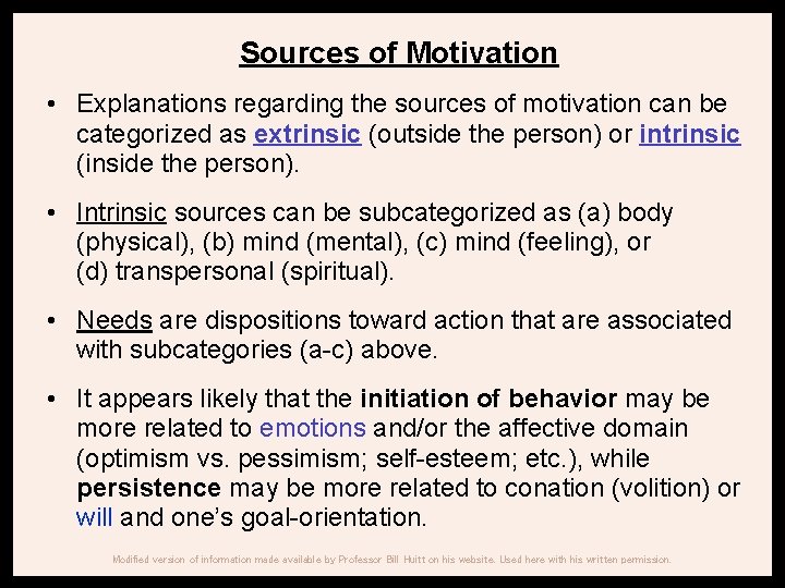 Sources of Motivation • Explanations regarding the sources of motivation can be categorized as