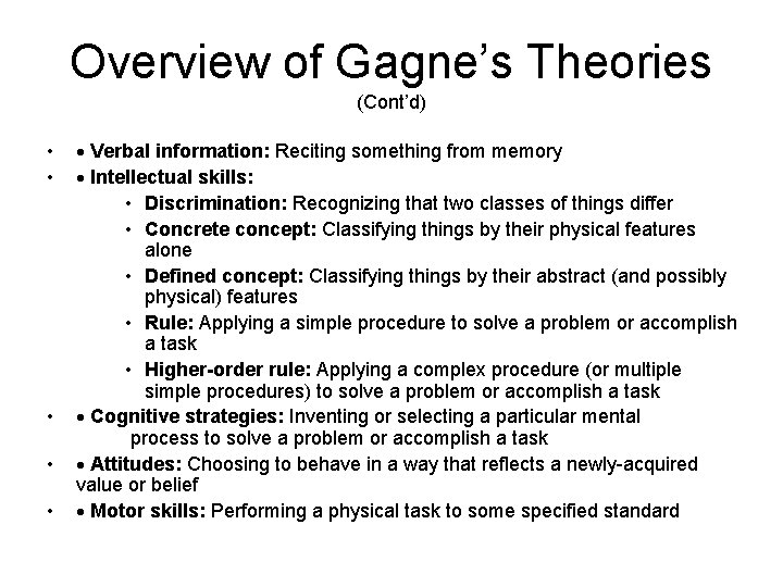 Overview of Gagne’s Theories (Cont’d) • • • · Verbal information: Reciting something from