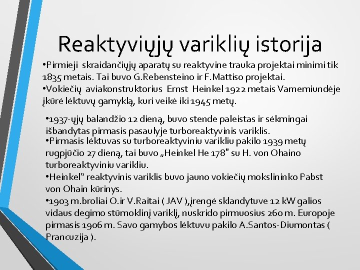 Reaktyviųjų variklių istorija • Pirmieji skraidančiųjų aparatų su reaktyvine trauka projektai minimi tik 1835