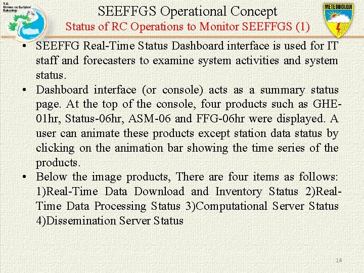 SEEFFGS Operational Concept Status of RC Operations to Monitor SEEFFGS (1) • SEEFFG Real-Time