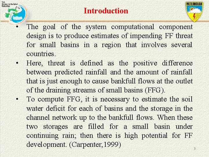 Introduction • • • The goal of the system computational component design is to