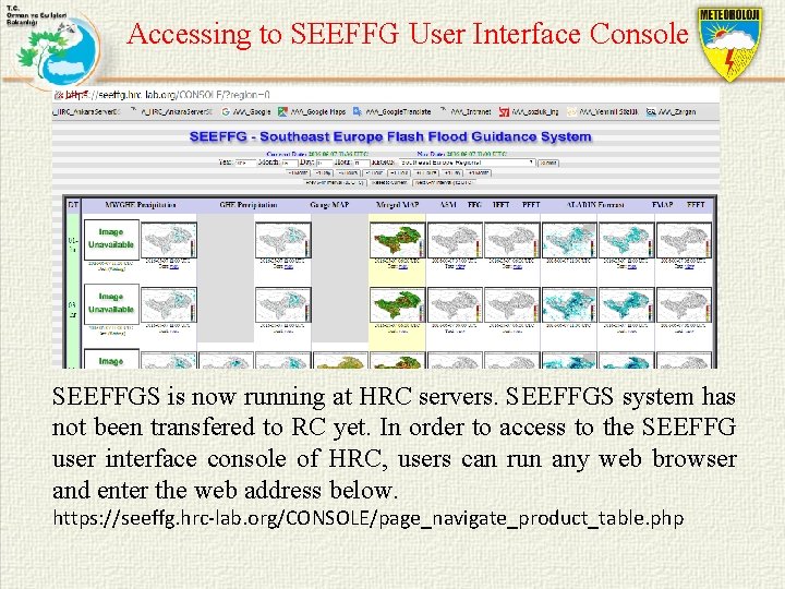 Accessing to SEEFFG User Interface Console SEEFFGS is now running at HRC servers. SEEFFGS