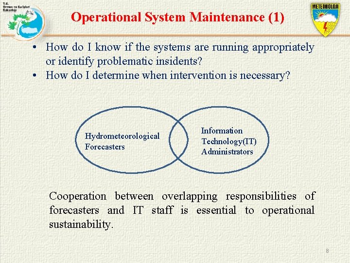 Operational System Maintenance (1) • How do I know if the systems are running