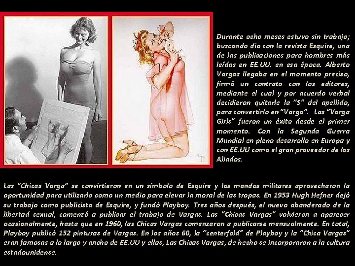 Durante ocho meses estuvo sin trabajo; buscando dio con la revista Esquire, una de