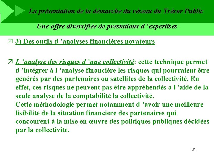 La présentation de la démarche du réseau du Trésor Public Une offre diversifiée de