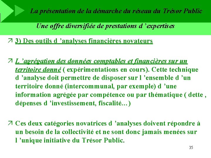 La présentation de la démarche du réseau du Trésor Public Une offre diversifiée de