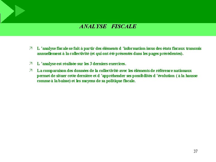 ANALYSE FISCALE ä L ’analyse fiscale se fait à partir des éléments d ’information