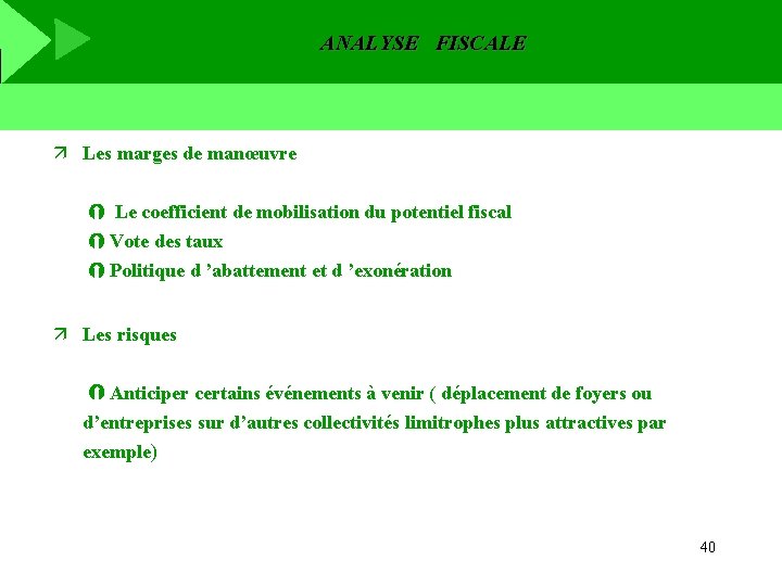 ANALYSE FISCALE ä Les marges de manœuvre Le coefficient de mobilisation du potentiel fiscal