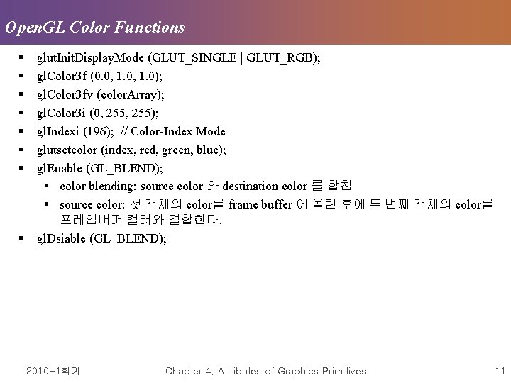 Open. GL Color Functions § § § § glut. Init. Display. Mode (GLUT_SINGLE |