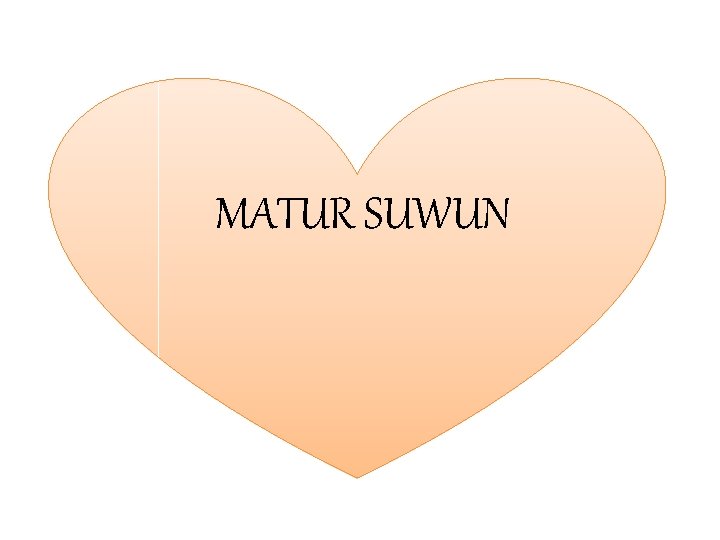 MATUR SUWUN MATUR SUWUN