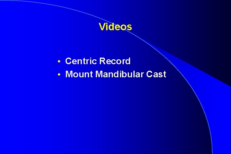 Videos • Centric Record • Mount Mandibular Cast Robert W. Loney 