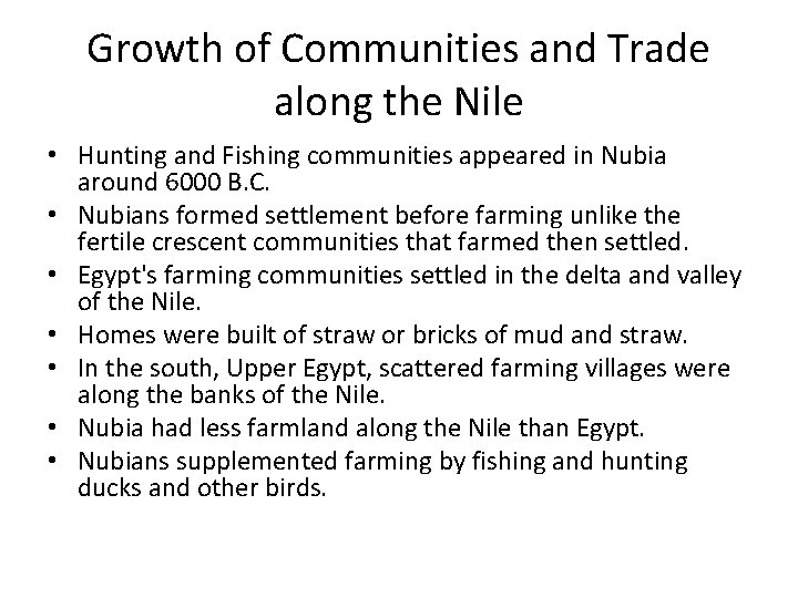 Growth of Communities and Trade along the Nile • Hunting and Fishing communities appeared