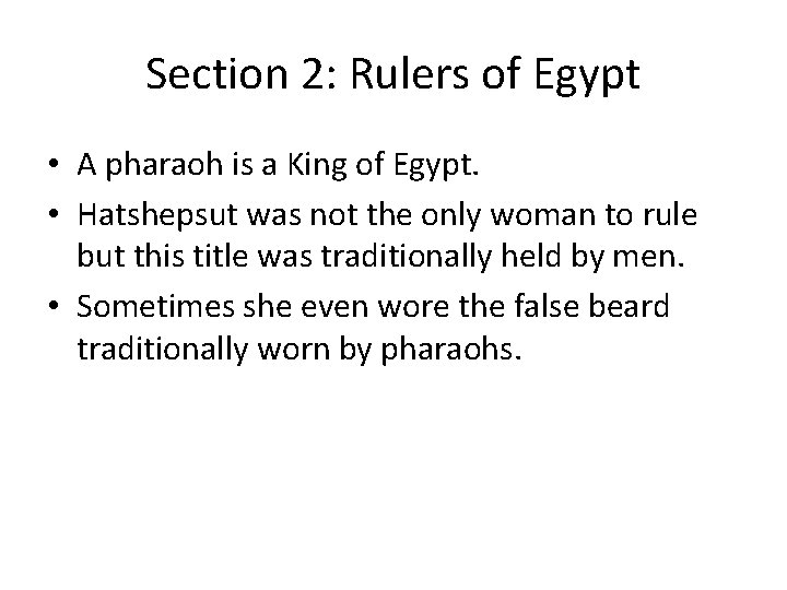 Section 2: Rulers of Egypt • A pharaoh is a King of Egypt. •