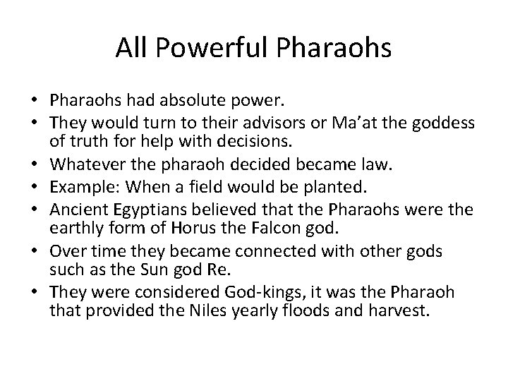 All Powerful Pharaohs • Pharaohs had absolute power. • They would turn to their