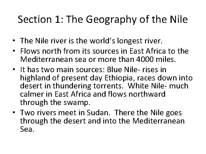 Section 1: The Geography of the Nile • The Nile river is the world’s