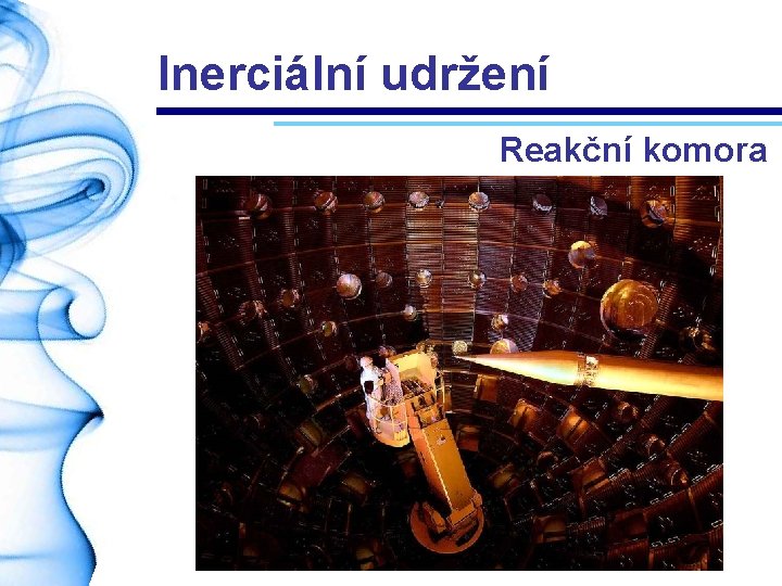 Inerciální udržení Reakční komora 