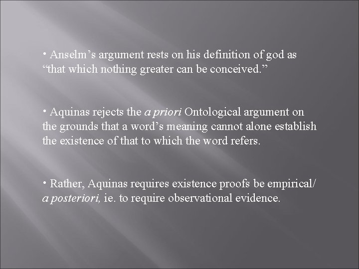  • Anselm’s argument rests on his definition of god as “that which nothing